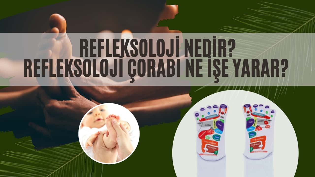 REFLEKSOLOJİ NEDİR?